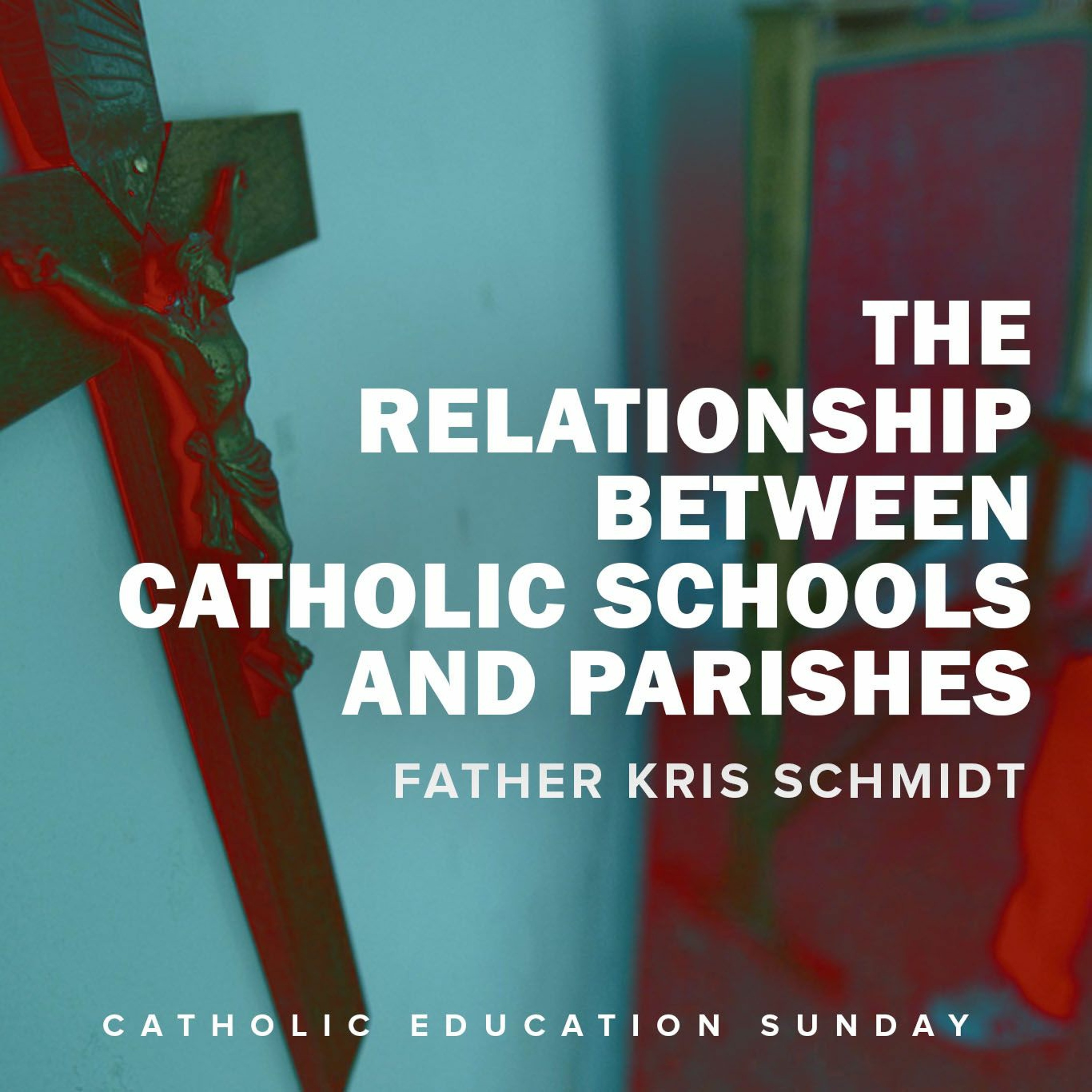 The Relationship Between Catholic Schools and Parishes | Catholic Education Sunday 2022 episode artwork