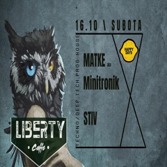 Minitronik aka Matke b2b Stiv @ Liberty Becej 16/10/2021
