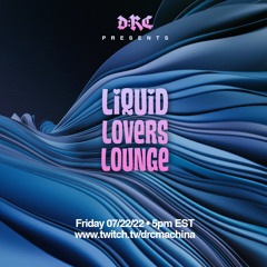 Liquid Lovers Lounge (EP65|JUL22|2022)