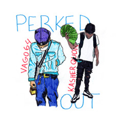 Vago 64 + Kasher Quon - Perked Out