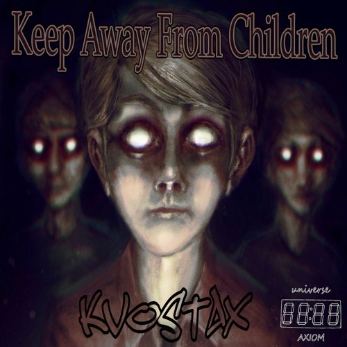 Kvostax - Keep Away From Children [Release 22/07/20]