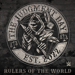 The Judgment Day – Rulers Of The World (Entrance Theme) [Extended]
