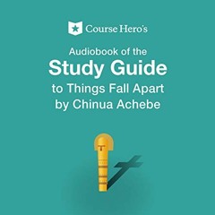 [GET] KINDLE 📤 Study Guide for Chinua Achebe's Things Fall Apart by  Course Hero,Kri