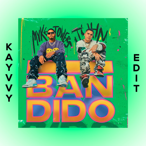 Myke Towers Ft. Juhn - Bandido [KAYVVY EDIT]