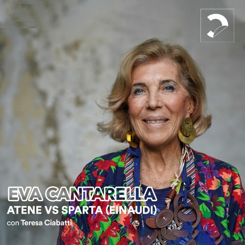 Stream 📚 Eva Cantarella: Sparta e Atene (Einaudi) by Fondazione Circolo  dei lettori