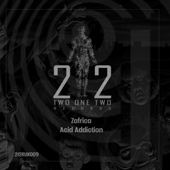 212RUK009 : DJ Zafrica - Acid Addiction (Original Mix)