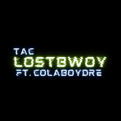 LOSTBWOY ft ColaBoyDre