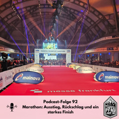 #92 - Marathon: Ausstieg, Rückschlag und ein starkes Finish