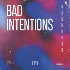 "Bad Intentions" - OUT NOW