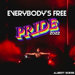 EVERYBODY'S FREE PRIDE 2022 // DJ ALBERT GUESS
