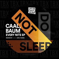 Premiere: CAAL, Baum - Every Nite [Do Not Sleep]