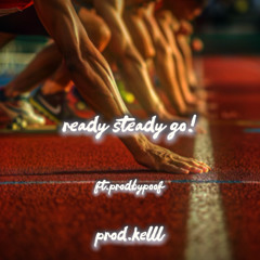 ready steady go! - prod.kelll (prodbypoof)