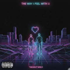 The way I feel with U