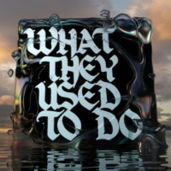 What They Used To Do