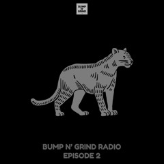 DEM2 Presents: Bump N' Grind Radio [Episode 2]