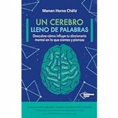 [Read Book] [Un cerebro lleno de palabras: Descubre cÃ³mo influye tu diccionario mental en lo