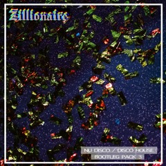 Zillionaire "Nu Disco / Disco House" Bootleg Pack 3 - 16 TRACKS -
