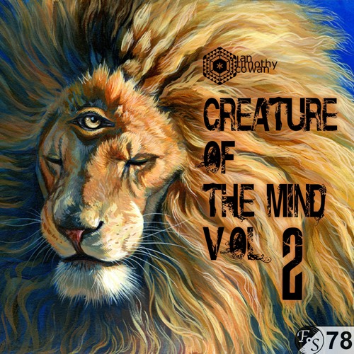 Ian Cowan - Creature Of The Mind Vol. 2 [Electronica] [FS 78]