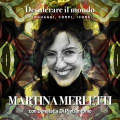 ☀️Desiderare il mondo: Martina Merletti