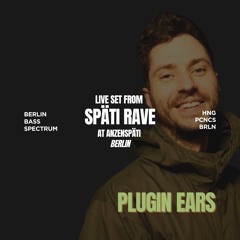 PLUGIN EARS (BBS) / SET_THREE @Anzenspäti Berlin 15.03.2025