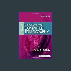 {DOWNLOAD} ⚡ Mosby's Exam Review for Computed Tomography PDF EBOOK DOWNLOAD
