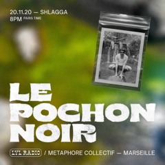 Shlagga - Le Pochon Noir on Lyl Radio - 20.11.20