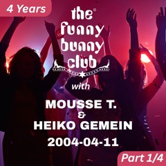 01  -- 2004-04-11 - 4 Years  "The Funny Bunny Club" with Mousse T & Heiko Gemein - PT 1_4