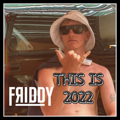 FRIDDY - THIS IS 2022 (PROMO MIXTAPE)