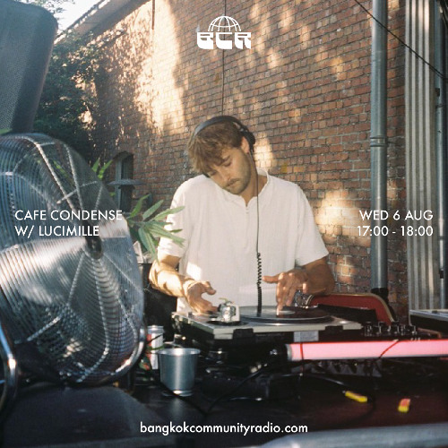 Cafe Condense w/ Lucimille - 6th August 2025 | Bangkok Community Radio