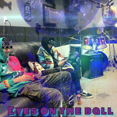 Eyes On The Ball Ft. BEN7Y (Prod.Onyxx)