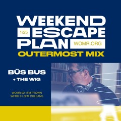Weekend Escape Plan 60 w/ büsbus x WOMR