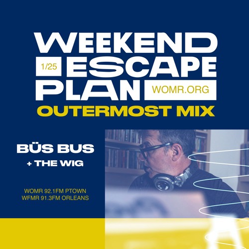 Weekend Escape Plan 60 w/ büsbus x WOMR