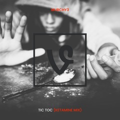 Tic Toc (Ketamine Mix)