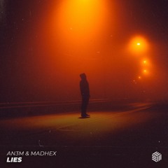 AN3M & Madhex - Lies
