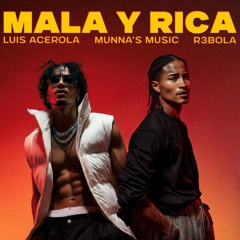 Luis Acerola x Munna's Music x R3bola - Mala y Rica (Audio Official)