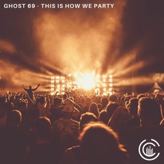 Ghost 69 - This Is How We Party