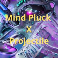 Mind Pluck X Projectile (Ctrl-Q x Infekt)