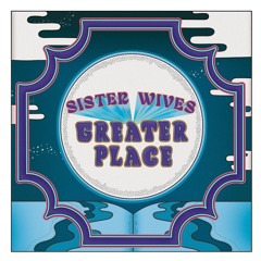 Sister Wives - Greater Place