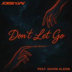 Don't Let Go (Feat. Davin Alson)