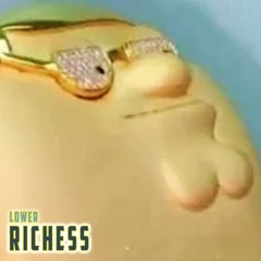 LOWER - RICHESS (JULY PATREON) 🏆