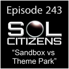 Episode 243: "Sandbox vs Theme Park"