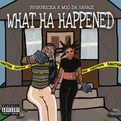 What Ha Happened (feat. MVW)