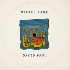 Nickel Bags - David Paul (Free DL)