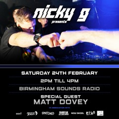 NICKY G PRESENTS - SATURDAYS BSR Special Guest Matt Dovey - 24-2-24