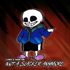 Undertale: Last Breath - Not A Slacker Anymore [Cover]