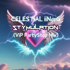 CELESTiAL iiNerG (ViP PartyStep Mix)