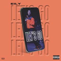 Eily - Let's Go (Prod Fuurgg)