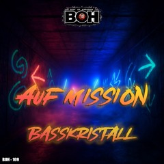 Basskristall - Auf Mission [BOH]