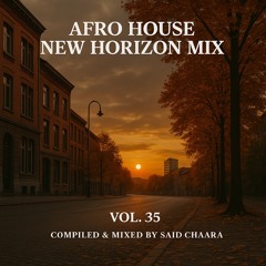 Afro House New Horizon MIX VOL. 35 (November 28, 2025)