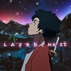 L A X E D | MK II (XX24)